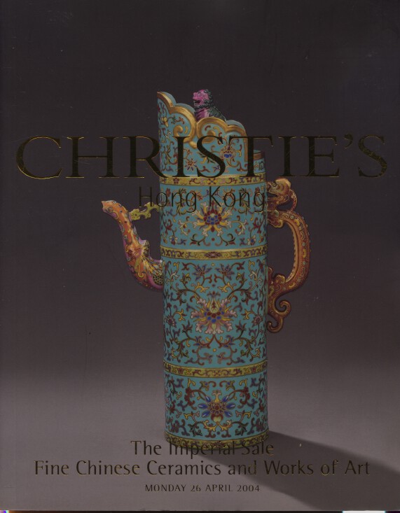 Christies April 2004 The Imperial Sale - Fine Chinese Ceramics and Works of Art