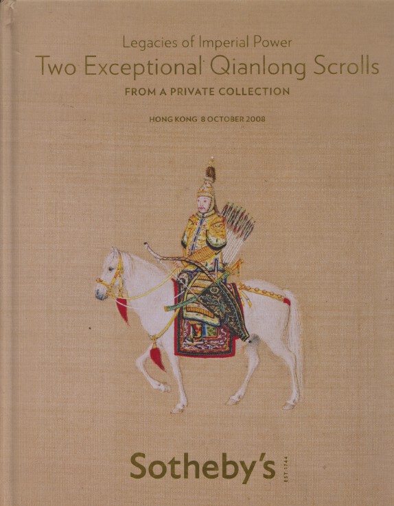 Sothebys October 2008 Legacies of Imperial Power. 2 Exceptional Qianlong Scrolls