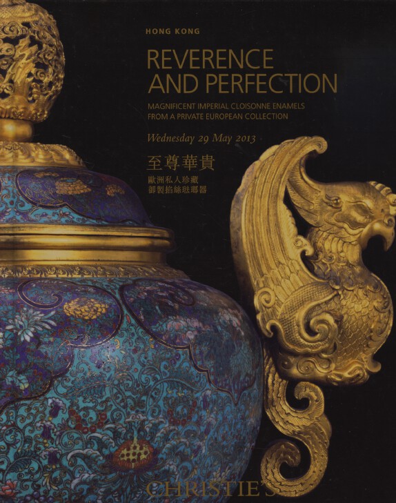 Christies May 2013 Reverence & Perfection - Imperial Cloisonne Enamels HARDBACK