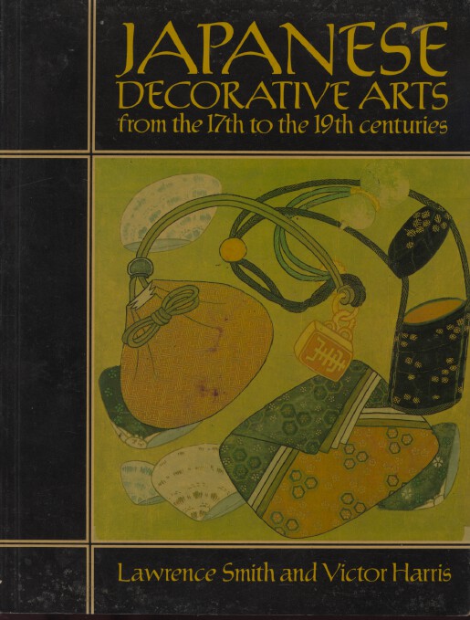 Japanese Decorative Arts from 17th-19th Century in 1982 by Smith & Harris