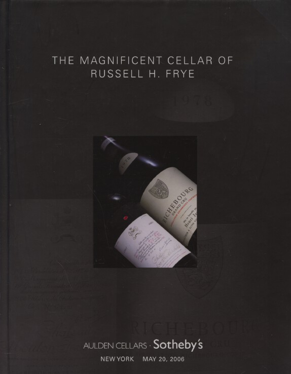 Sothebys/Aulden Cellars May 2006 Magnificent Cellar of Russell H. Frye - Wine HB