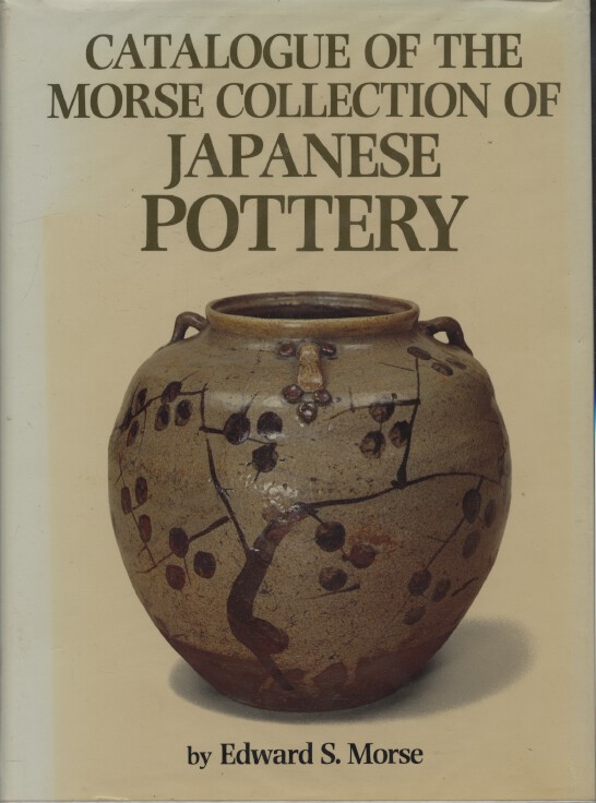 Catalogue of the Morse Collection of Japanese Pottery by Edward S Morse in 1979