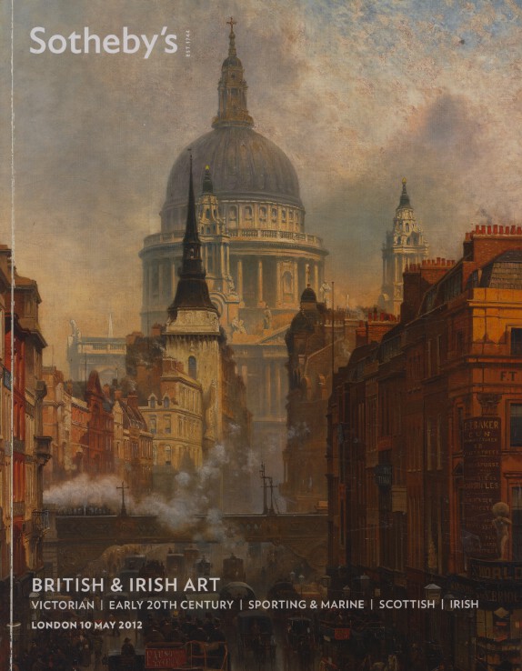 Sothebys May 2012 British & Irish Art - Victorian, Early 20th C., Sporting etc.