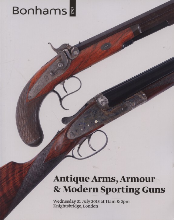 Bonhams July 2013 Antique Arms, Armour & Modern Sporting Guns