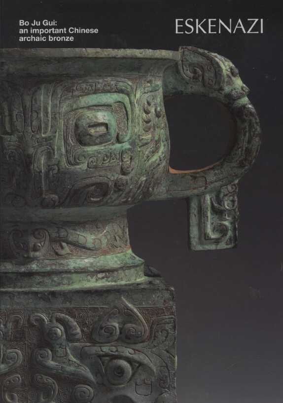 Eskenazi 2013 Bo Ju Gui: an important Chinese Archaic Bronze - Hardback