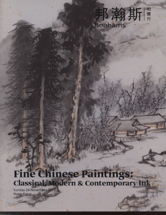 Bonhams Nov 2013 Fine Chinese Paintings: Classical, Modern & Contemporary Ink