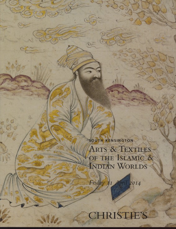 Christies April 2014 Arts & Textiles of the Islamic and Indian World