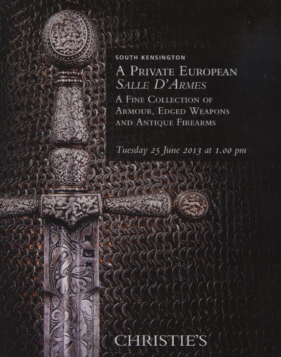 Christies June 2013 Collection of Armour, Edged Weapons & Antique Firearms