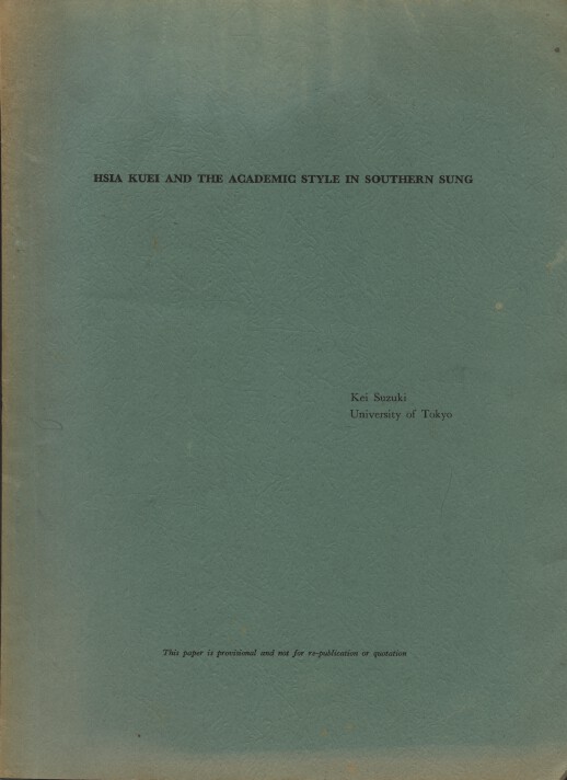 Hsia Kuei and the Academic Style in Southern Sung by Kei Suzuki