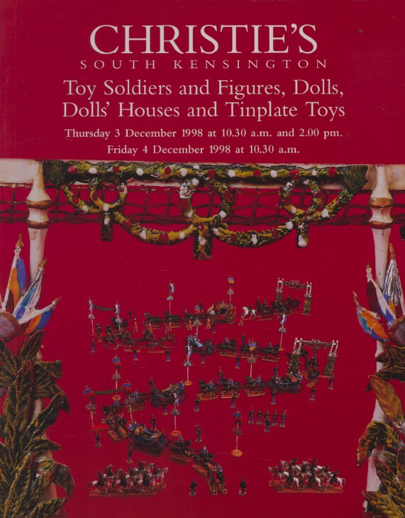 Christies Dec 1998 Toy Soldiers & Figures, Dolls, Dolls' Houses & Tinplate Toys