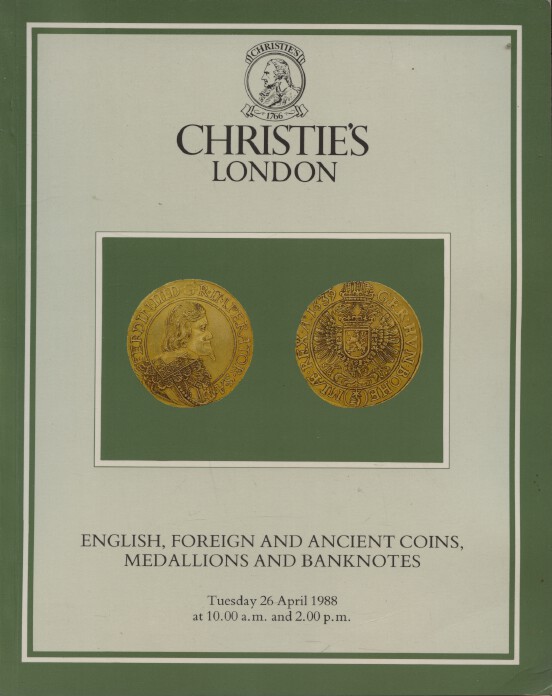 Christies April 1988 English, Foreign & Ancient Coins, Medallions & Banknotes