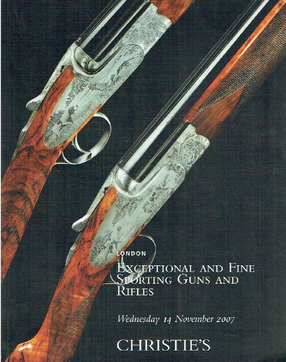 Christies November 2007 Exceptional & Fine Sporting Guns and Rifles