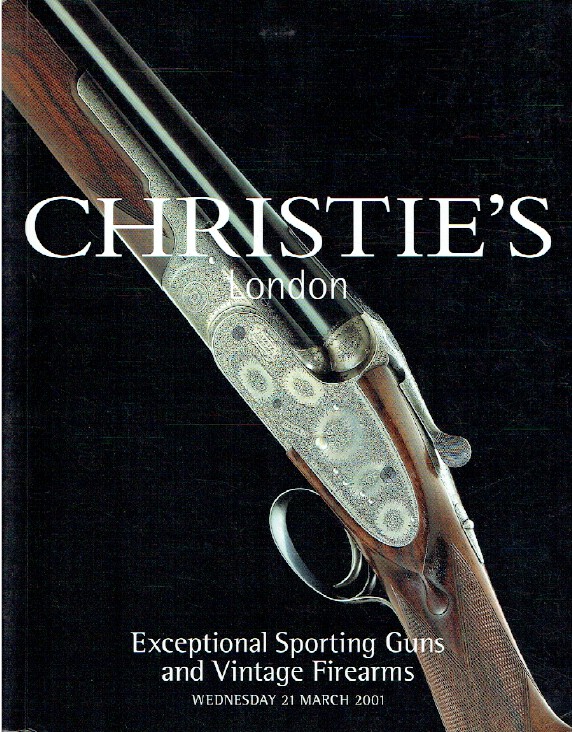 Christies March 2001 Exceptional Sporting Guns & Vintage Firearms