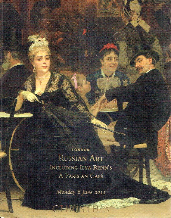 Christies June 2011 Russian Art including Ilya Repin's A Parisian Cafe