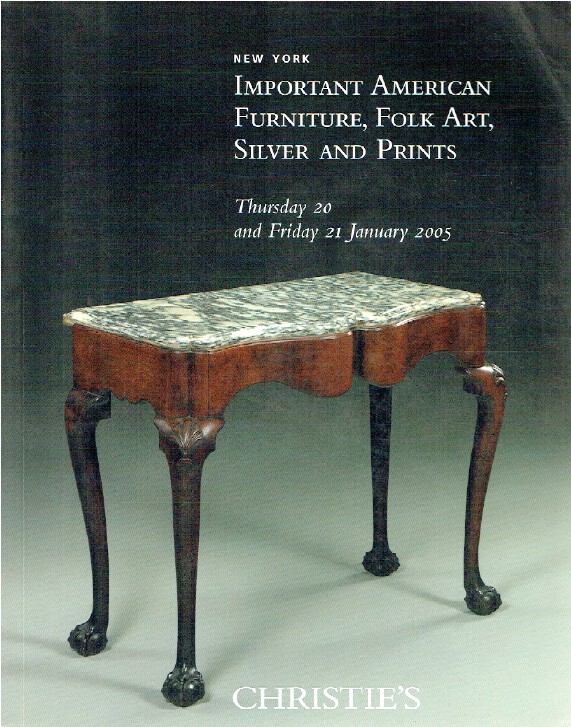 Christies January 2005 Important American Furniture, Folk Art, Silver & Prints