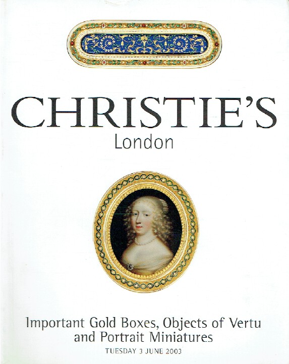 Christies June 2003 Important Gold Boxes, Vertu Objects & Portrait Miniatures
