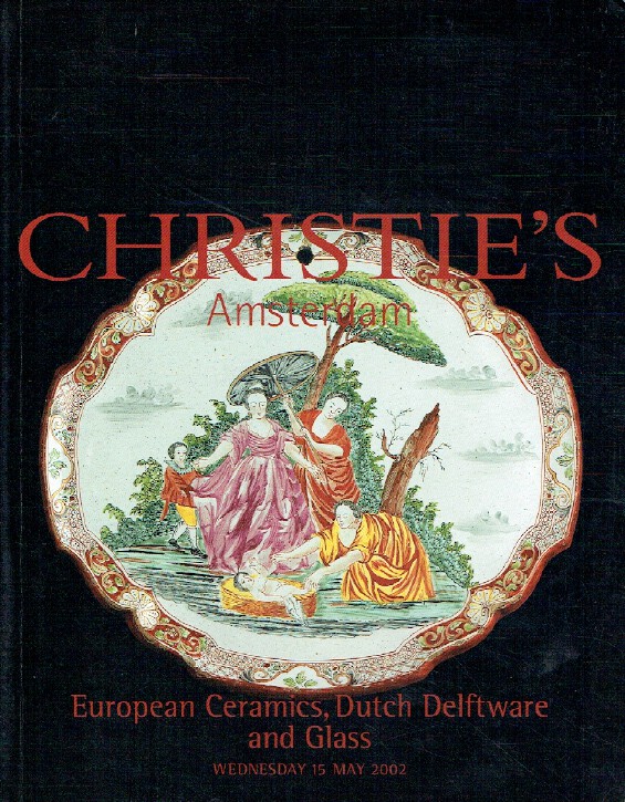 Christies May 2002 European Ceramics, Dutch Delftware and Glass