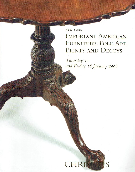 Christies January 2008 Important American Furniture, Folk Art, Prints & Decoys