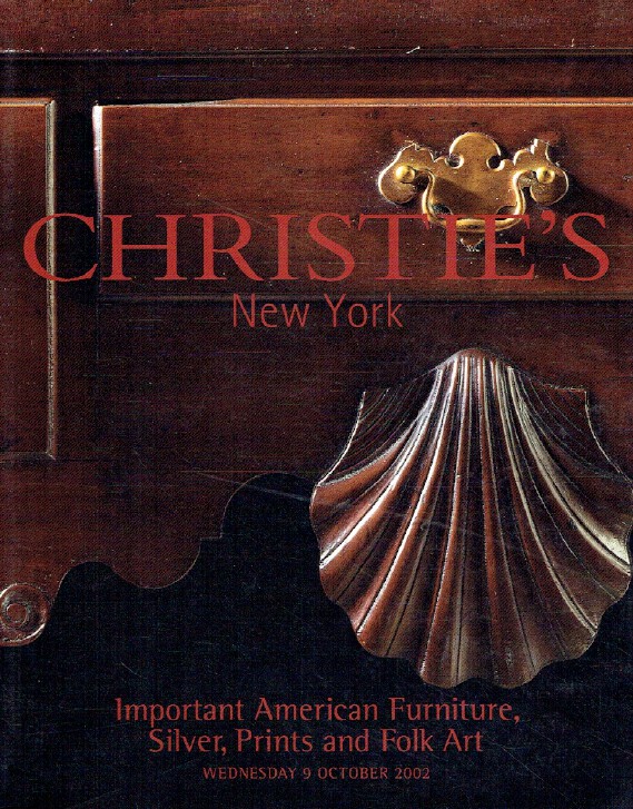 Christies October 2002 Important American Furniture, Silver, Prints & Folk Art