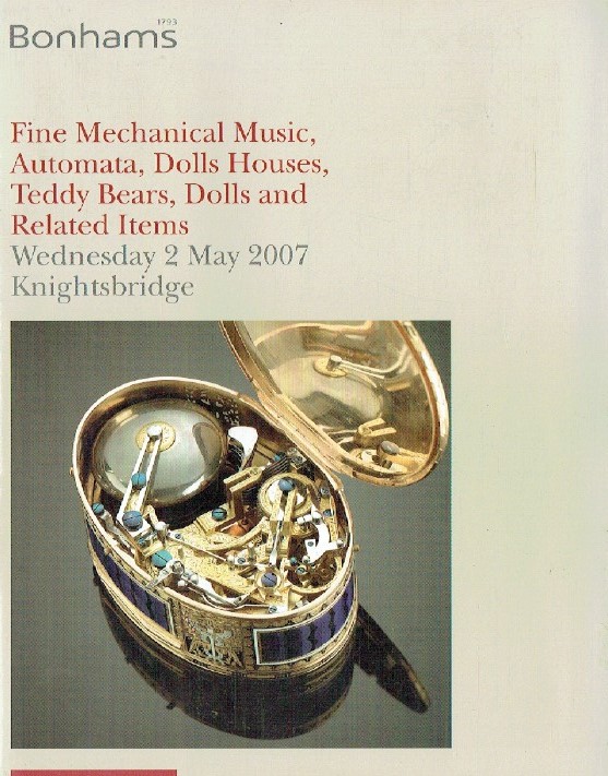 Bonhams May 2007 Fine Mechanical Music, Automata, Dolls Houses & Teddy Bears