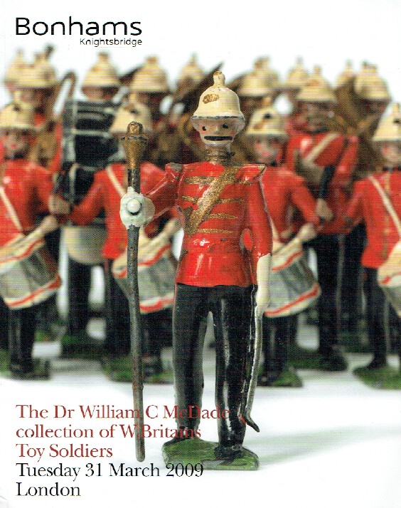 Bonhams March 2009 The Dr William C McDade Collection of Britains Toy Soldiers