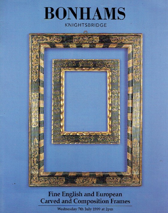 Bonhams July 1999 Fine English and European Carved and Composition Frames