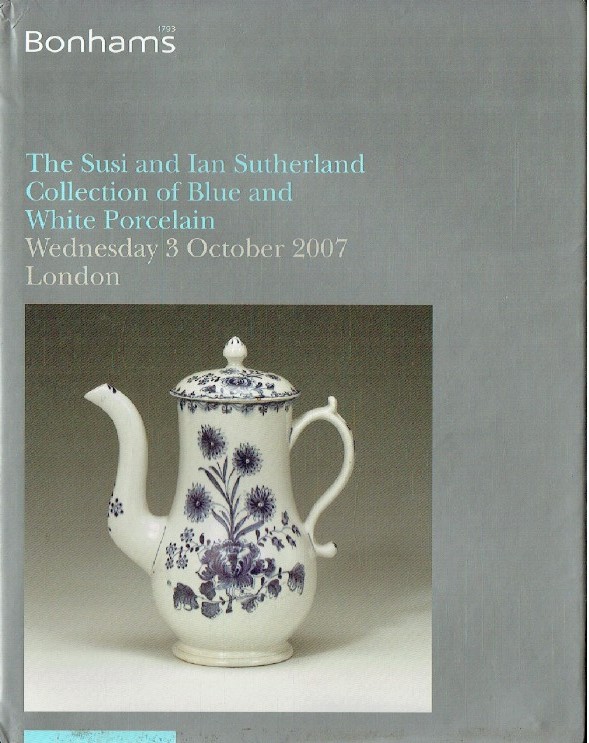 Bonhams October 2007 Susi & Ian Sutherland Collection of Blue & White Porcelain