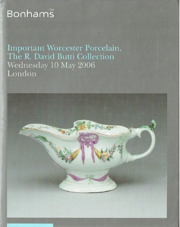 Bonhams May 2006 Important Worcester Porcelain, The R. David Butti Collection