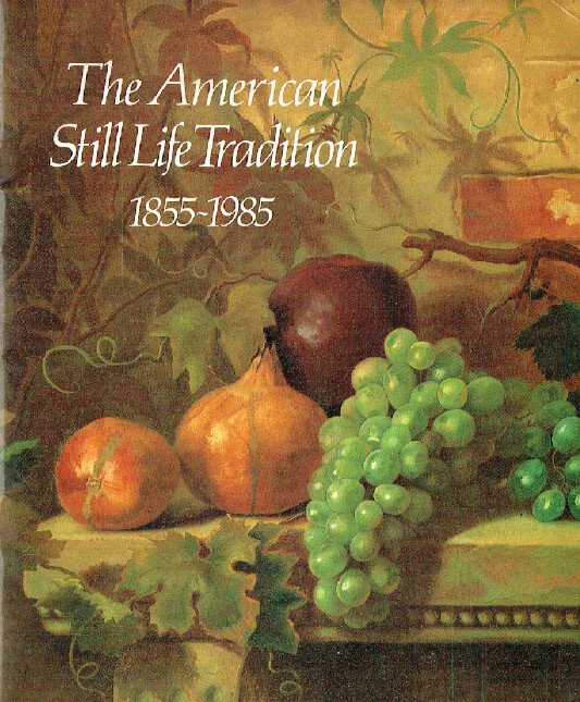 Montgomery Gallery May - July 1985 The American Still Life Tradition 1855 - 1985