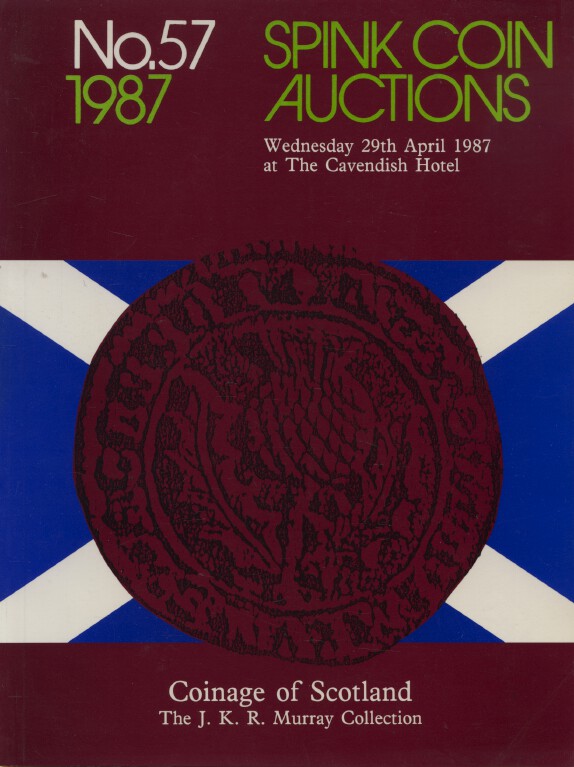 Spink April 1987 Coinage of Scotland - The J.K.R. Murray Collection