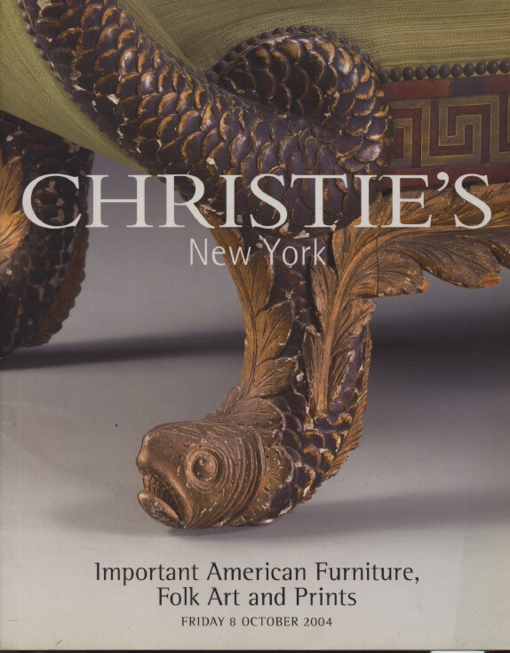Christies October 2004 Important American Furniture, Folk Art and Prints