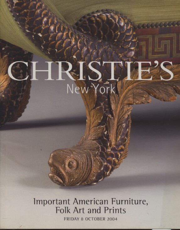 Christies October 2004 Important American Furniture, Folk Art and Prints Christies October 2004 Important American Furniture, Folk Art and Prints