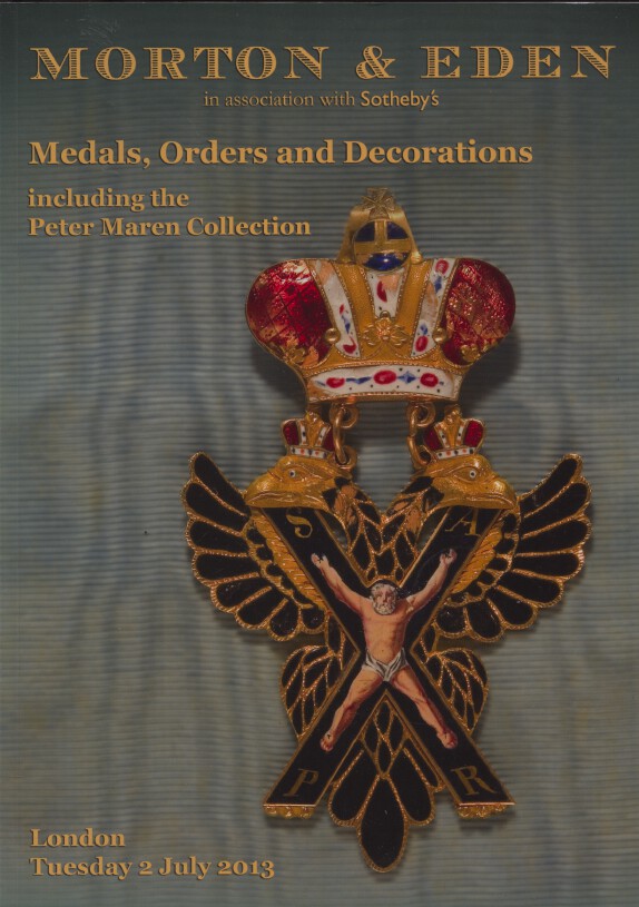 Morton & Eden July 2013 Medals, Orders & Decorations inc. Peter Maren Collection