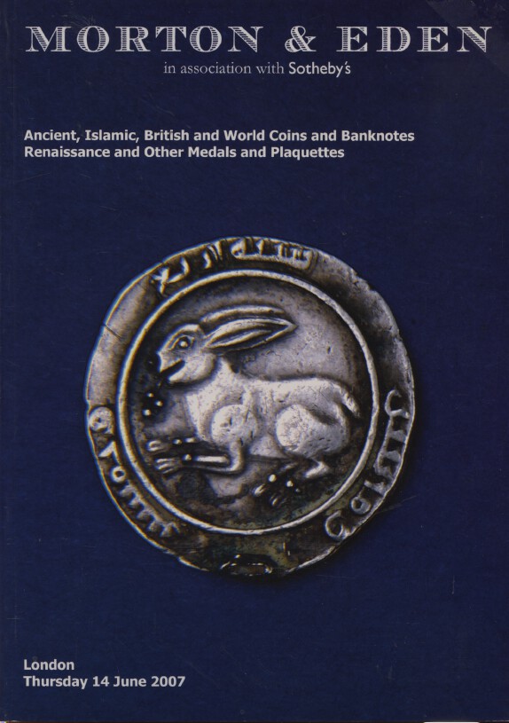 Morton & Eden June 2007 Ancient, Islamic, British & World Coins, Renaissance etc