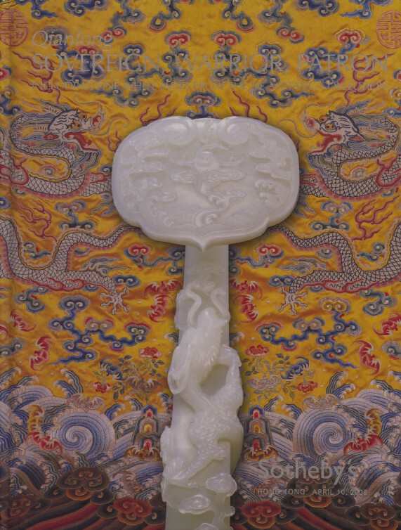 Sothebys 2006 Qianlong - Sovereign, Warrior Patron including Jades