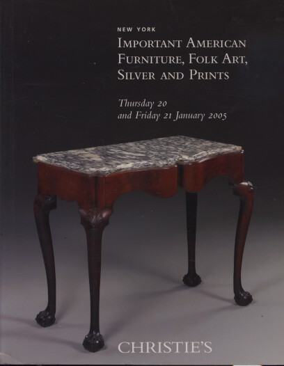 Christies January 2005 Important American Furniture, Folk Art, Silver & Prints