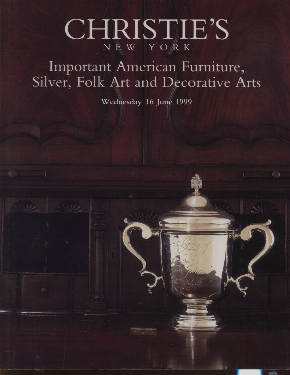 Christies 1999 Important American Furniture, Silver, Folk Art