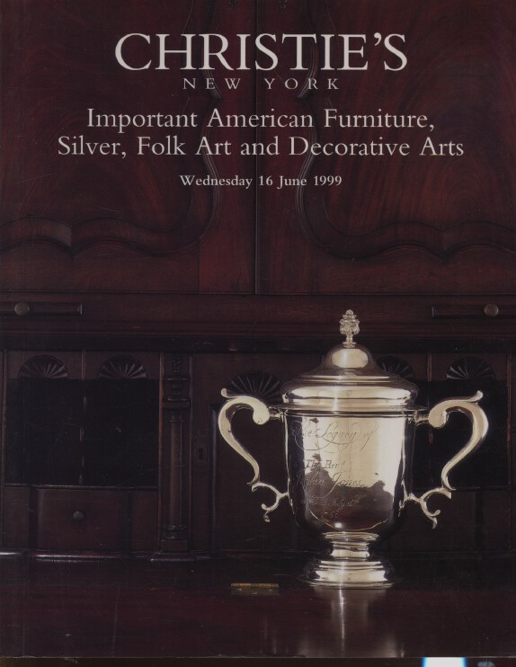 Christies 1999 Important American Furniture, Silver, Folk Art - Click Image to Close